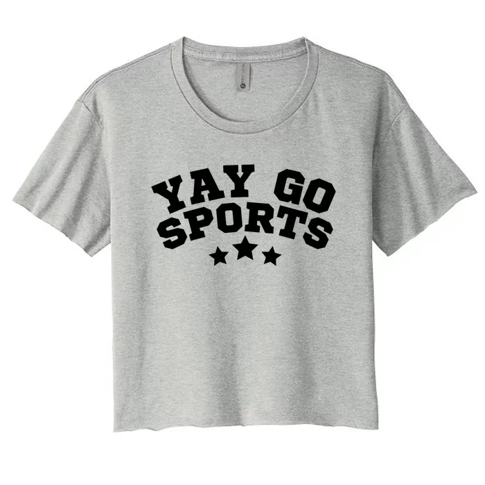 Yay Go Sports Gift Funny Team Baseball Softball Soccer Football Gift Women's Crop Top Tee