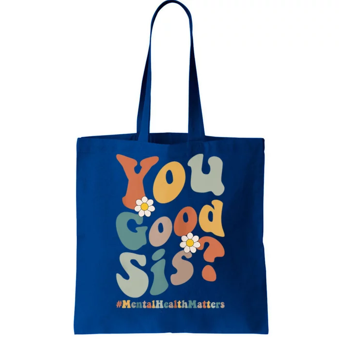 You Good Sis Tal Health Matters Cool Gift Tote Bag