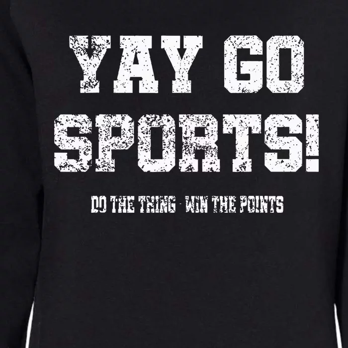 Yay Go Sports! Funny Sports Womens California Wash Sweatshirt