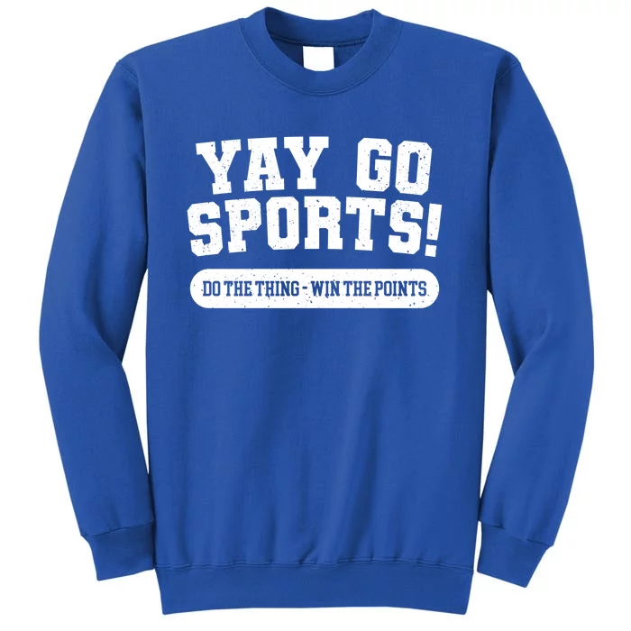 Yay Go Sports American Football Game Day Football Day Funny Gift Tall Sweatshirt