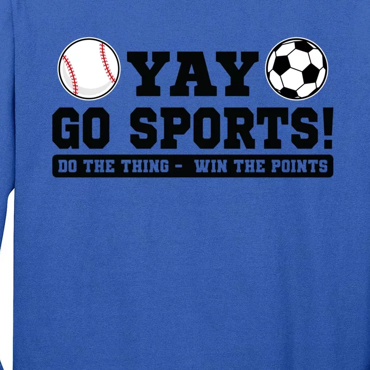 Yay Go Sports! Do The Thing Soccer Cute Gift Tall Long Sleeve T-Shirt