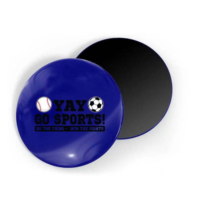 Yay Go Sports! Do The Thing Soccer Cute Gift Magnet