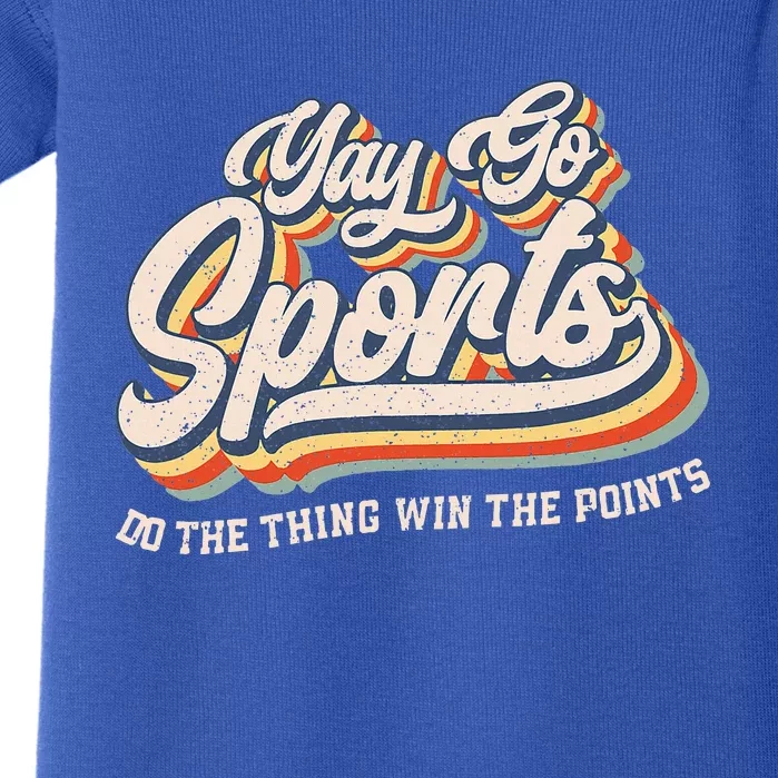 Yay Go Sports Do the Thing Win The Points Funny Sport Team Baby Bodysuit