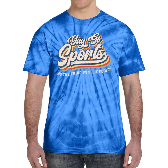 Yay Go Sports Do the Thing Win The Points Funny Sport Team Tie-Dye T-Shirt