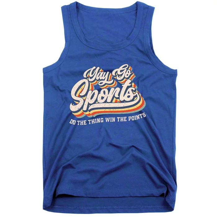 Yay Go Sports Do the Thing Win The Points Funny Sport Team Tank Top