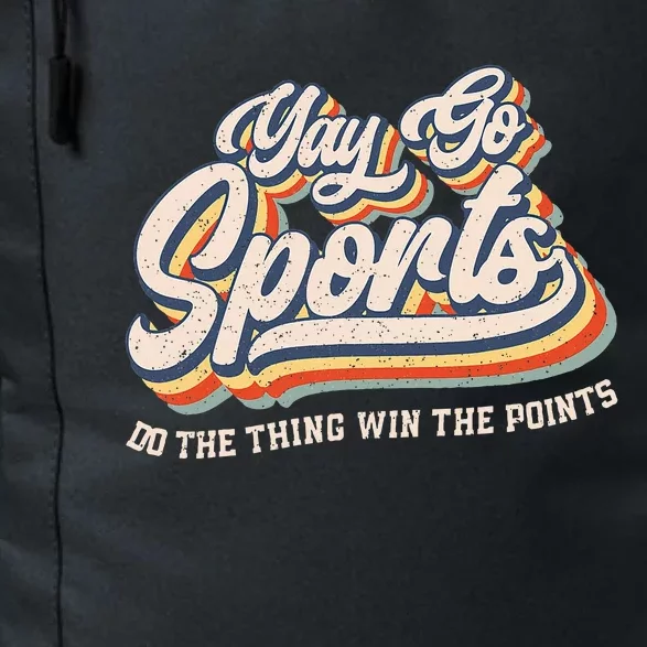 Yay Go Sports Do the Thing Win The Points Funny Sport Team Daily Commute Backpack