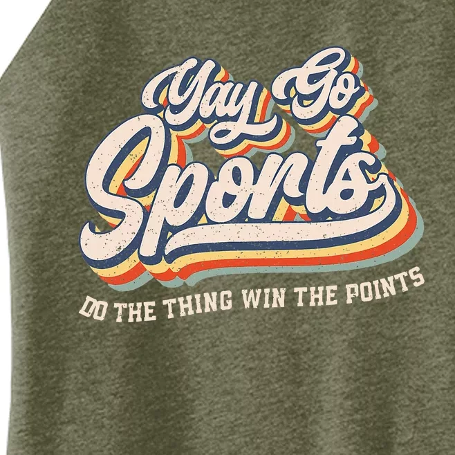 Yay Go Sports Do the Thing Win The Points Funny Sport Team Women’s Perfect Tri Rocker Tank