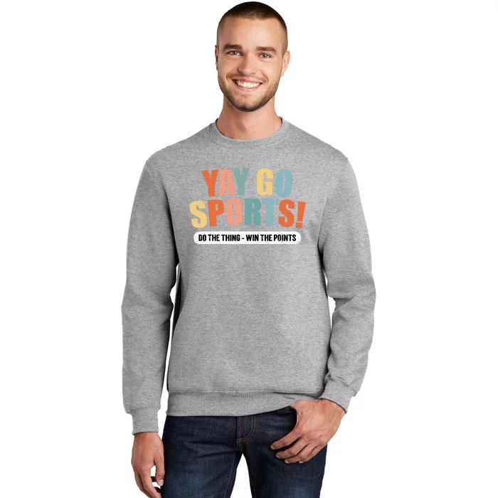 Yay Go Sports! Funny Sports Sweatshirt