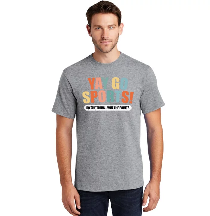 Yay Go Sports! Funny Sports Tall T-Shirt