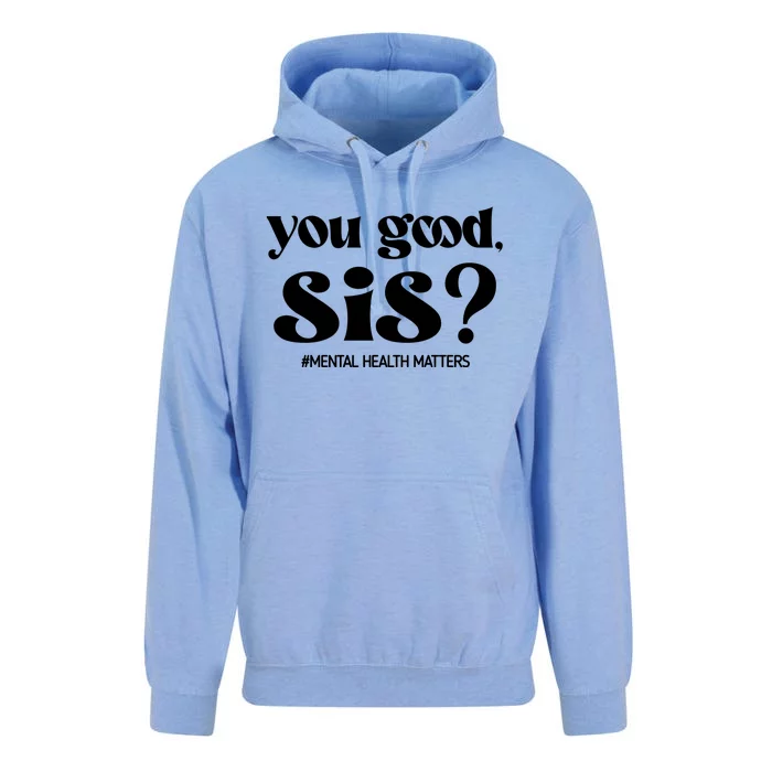 You Good Sis? Funny Mental Health Matters Awareness Month Unisex Surf Hoodie