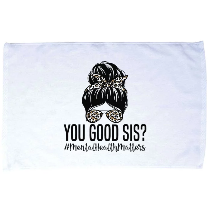 You Good Sis Mental Health Matters Trendy Psychologist Microfiber Hand Towel