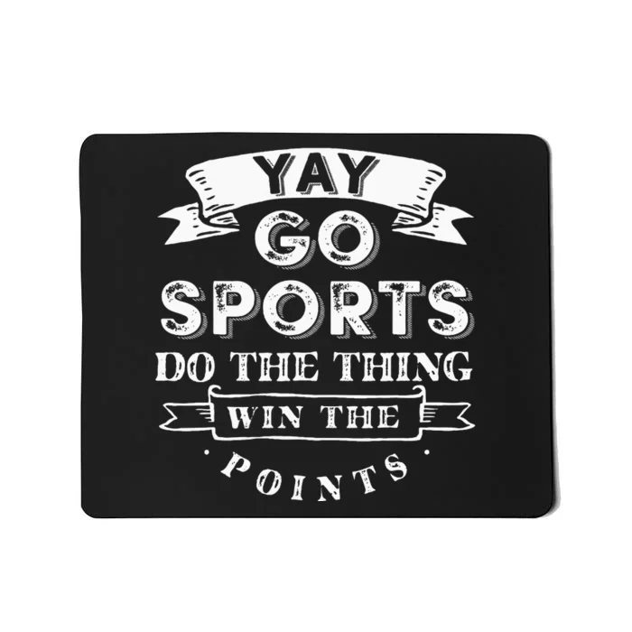 Yay Go Sports Funny Sport Team Mousepad