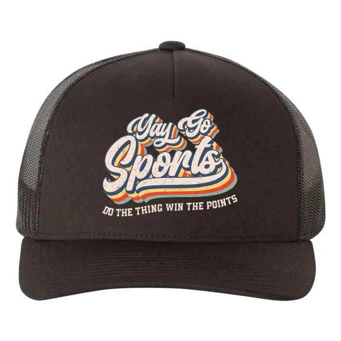 Yay Go Sports Do The Thing Win The Points Funny Sport Team Yupoong Adult 5-Panel Trucker Hat