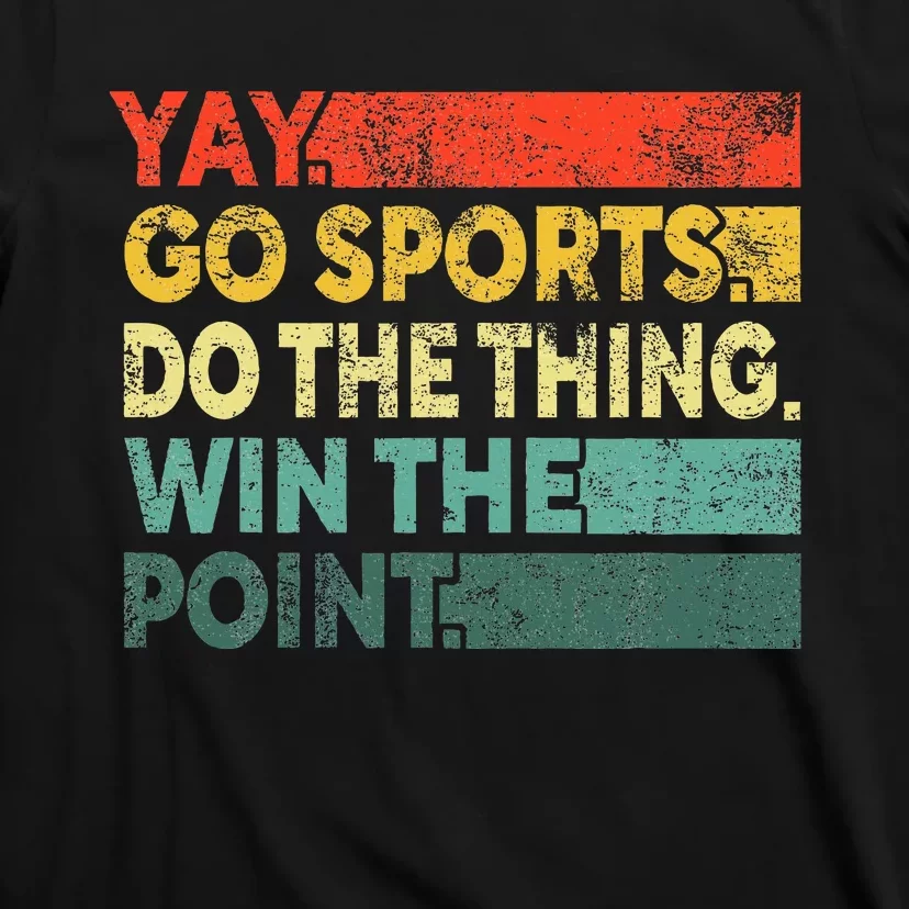 Yay Go Sports! Funny Sport Fan T-Shirt