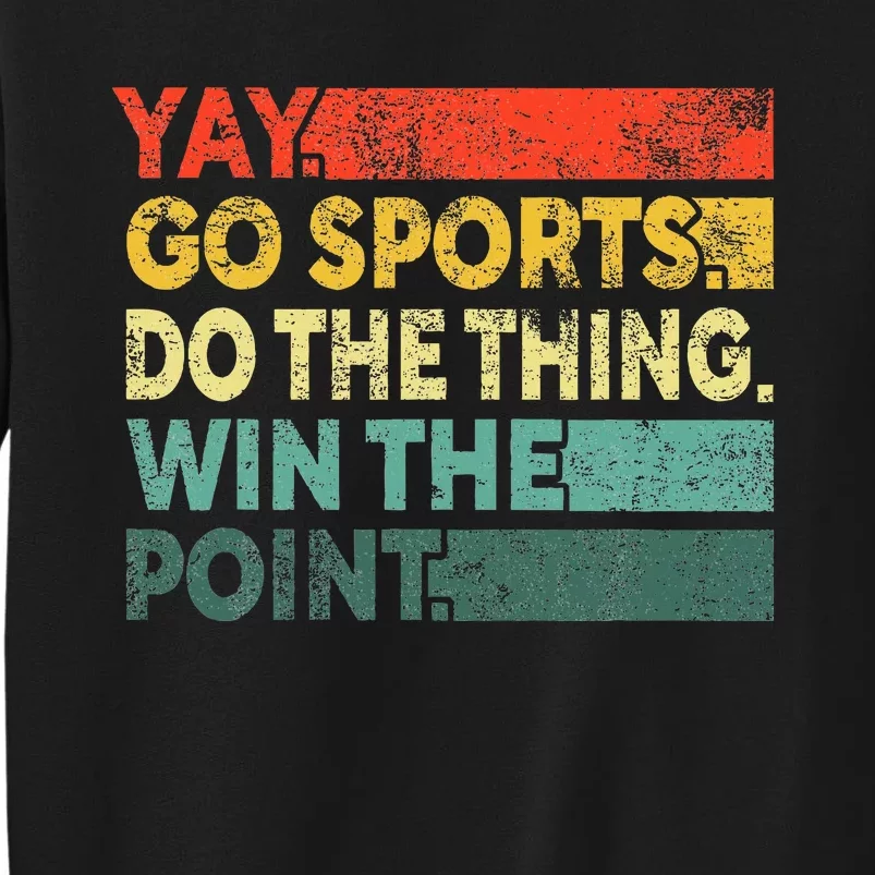 Yay Go Sports! Funny Sport Fan Tall Sweatshirt