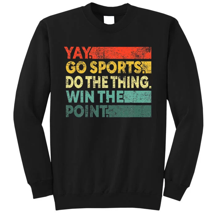 Yay Go Sports! Funny Sport Fan Tall Sweatshirt