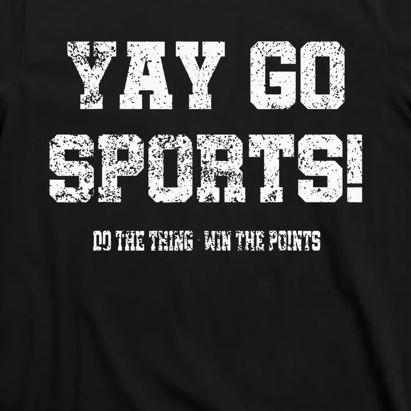 Yay Go Sports! Funny Sports T-Shirt