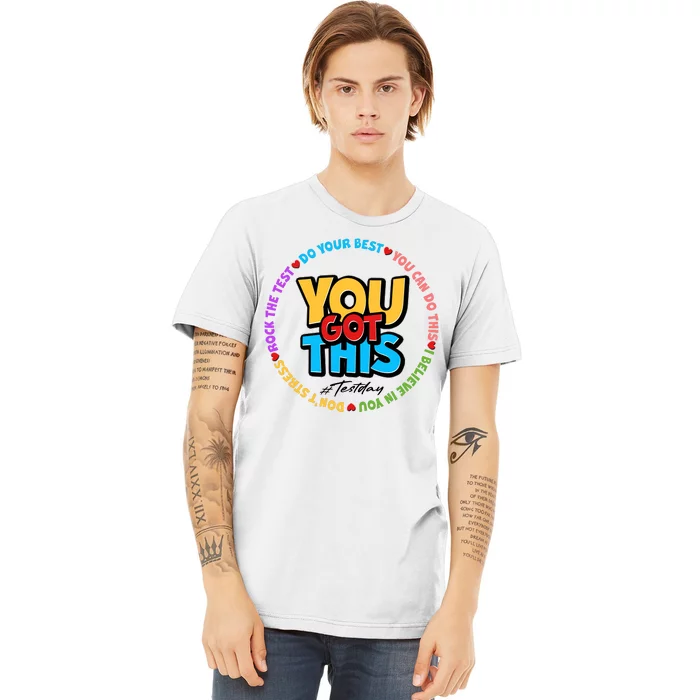 You Got This #Test Day Premium T-Shirt