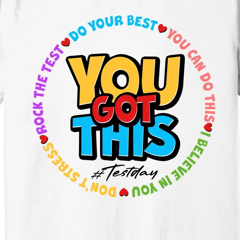 You Got This #Test Day Premium T-Shirt