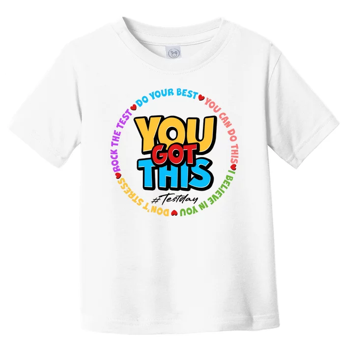 You Got This #Test Day Toddler T-Shirt