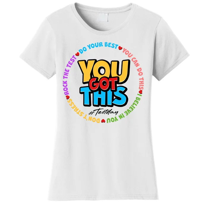 You Got This #Test Day Women's T-Shirt