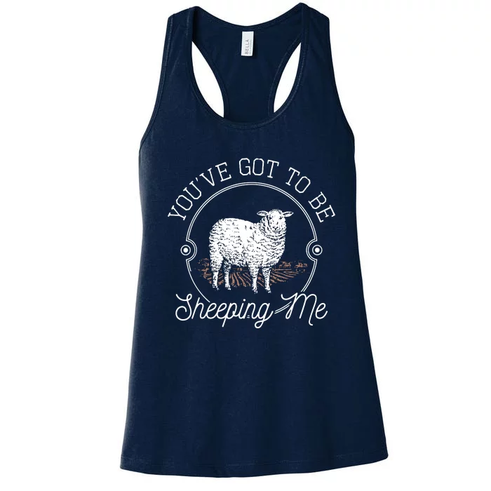 YouVe Got To Be Shipping Me Women's Racerback Tank