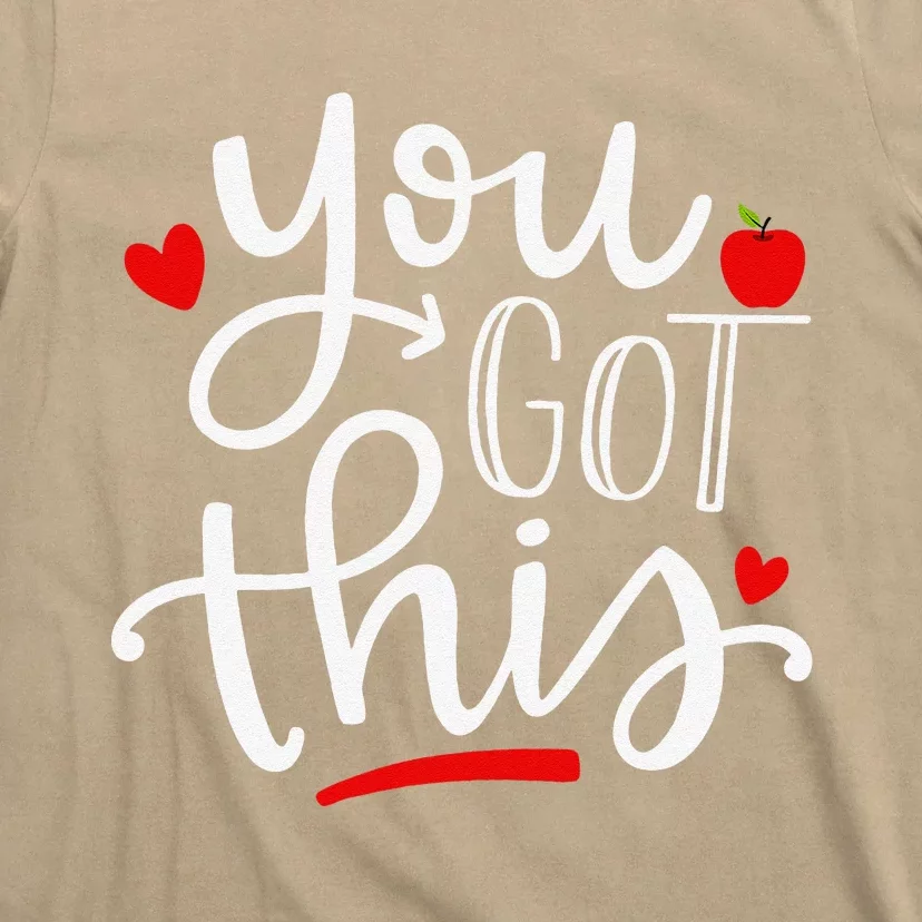 You Got This Funny Teacher Student Testing Day Gifts T-Shirt