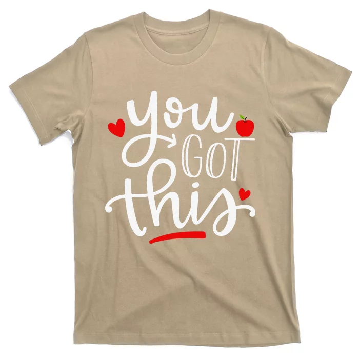 You Got This Funny Teacher Student Testing Day Gifts T-Shirt