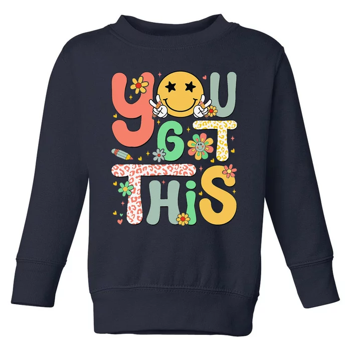 You Got This Motivational Testing Day Teacher Students Toddler Sweatshirt