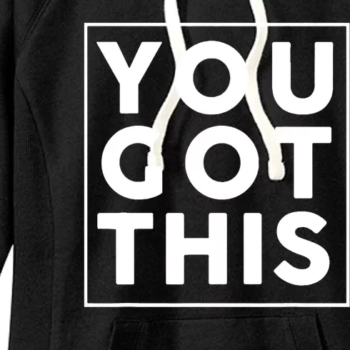 You Got This Motivational Women's Fleece Hoodie