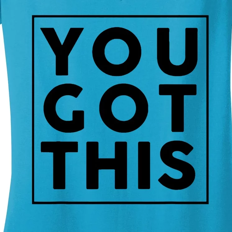 You Got This Motivational Women's V-Neck T-Shirt