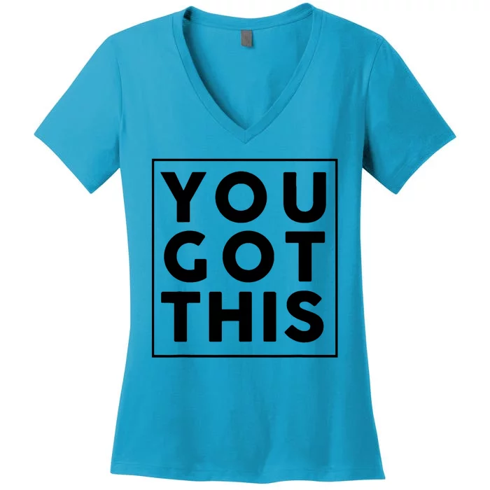 You Got This Motivational Women's V-Neck T-Shirt