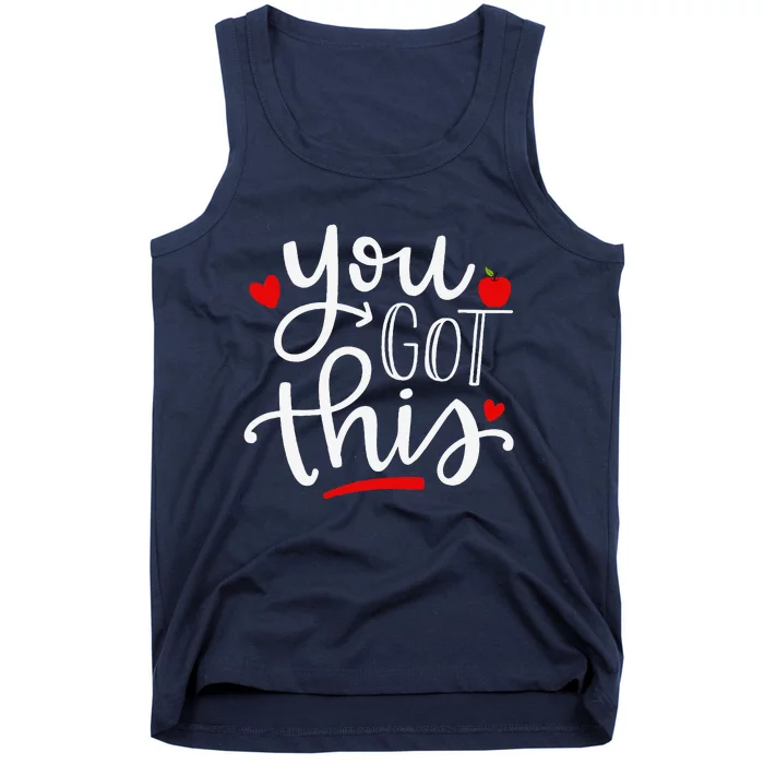 You Got This Funny Teacher Student Testing Day Gifts Tank Top