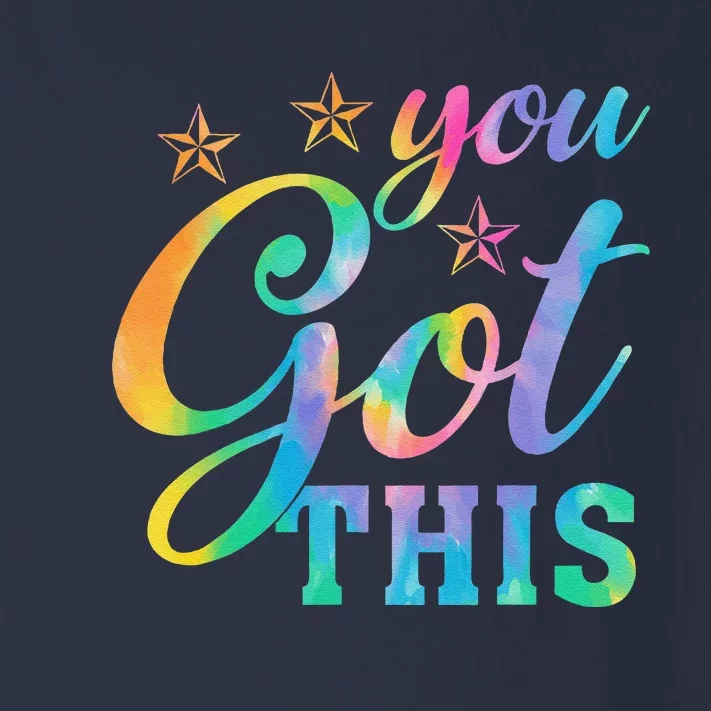 You Got This Funny Teacher Student Testing Day Tie Dye Toddler Long Sleeve Shirt