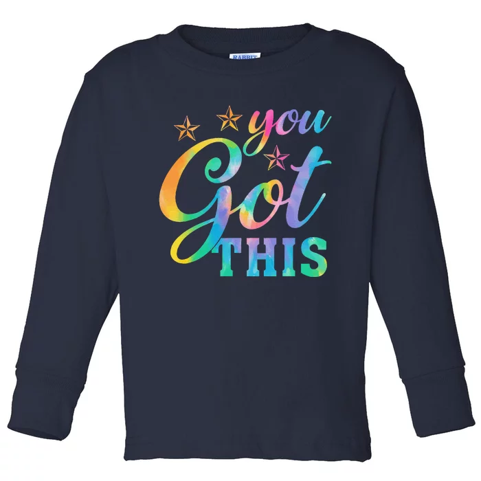 You Got This Funny Teacher Student Testing Day Tie Dye Toddler Long Sleeve Shirt