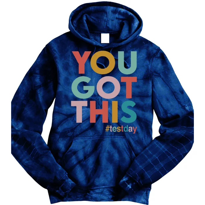 You Got This For Teacher Motivational Testing Day Tie Dye Hoodie