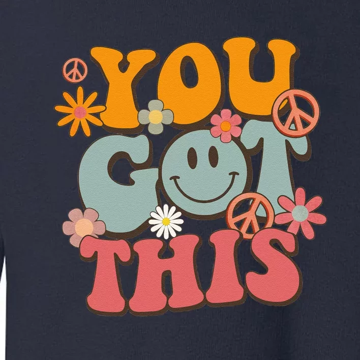 You Got This Groovy Motivational Testing Day Teacher Student Toddler Sweatshirt