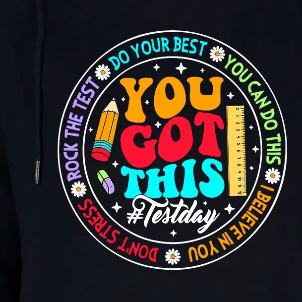 You Got This Testday School Counselor Teacher Testing Womens Funnel Neck Pullover Hood