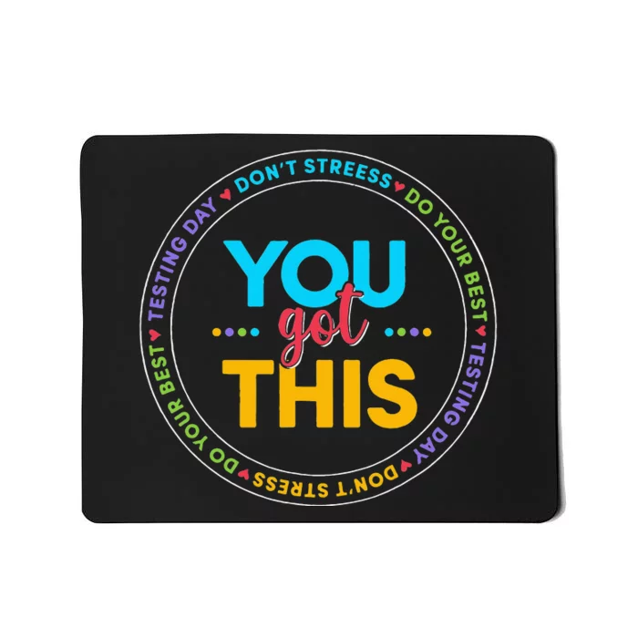 You Got This Teacher Testing Day School Counselor Mousepad