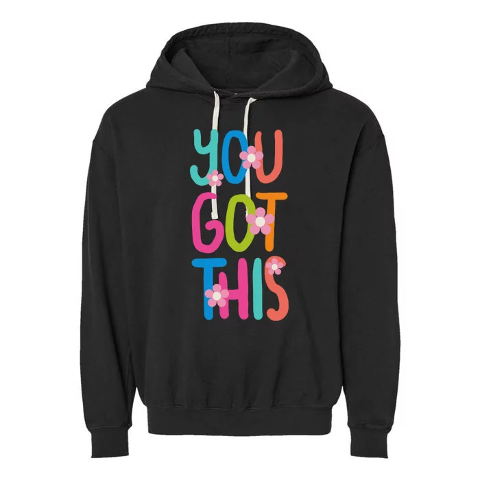 You Got This Colorful Floral Motivational Quote Garment-Dyed Fleece Hoodie