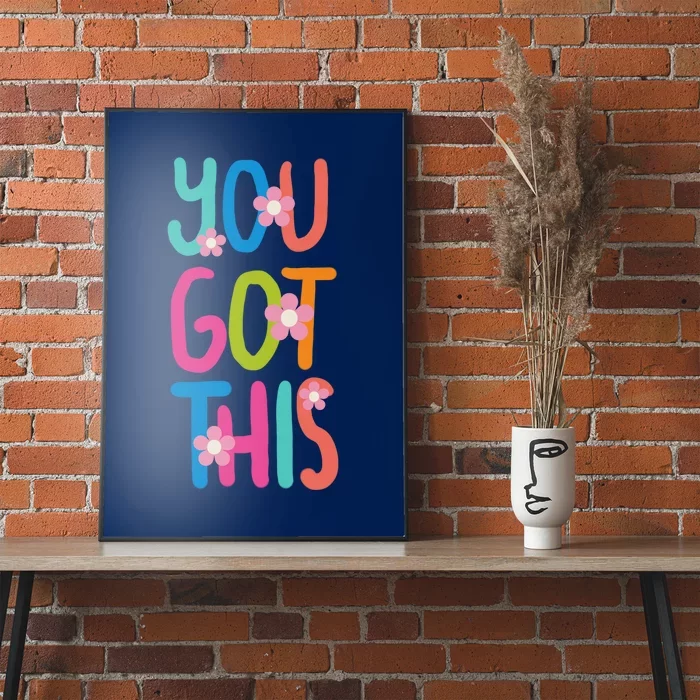 You Got This Colorful Floral Motivational Quote Poster