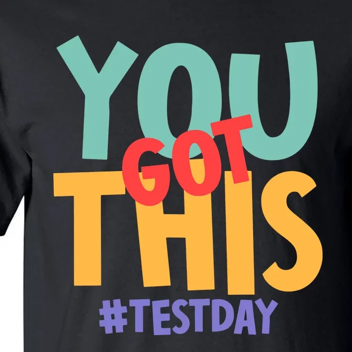 You Got This #Testday Tall T-Shirt