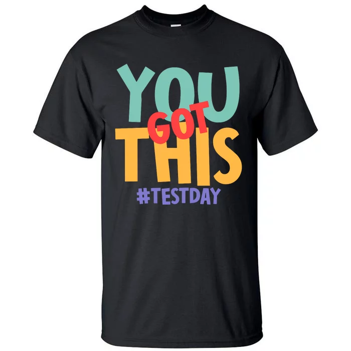 You Got This #Testday Tall T-Shirt