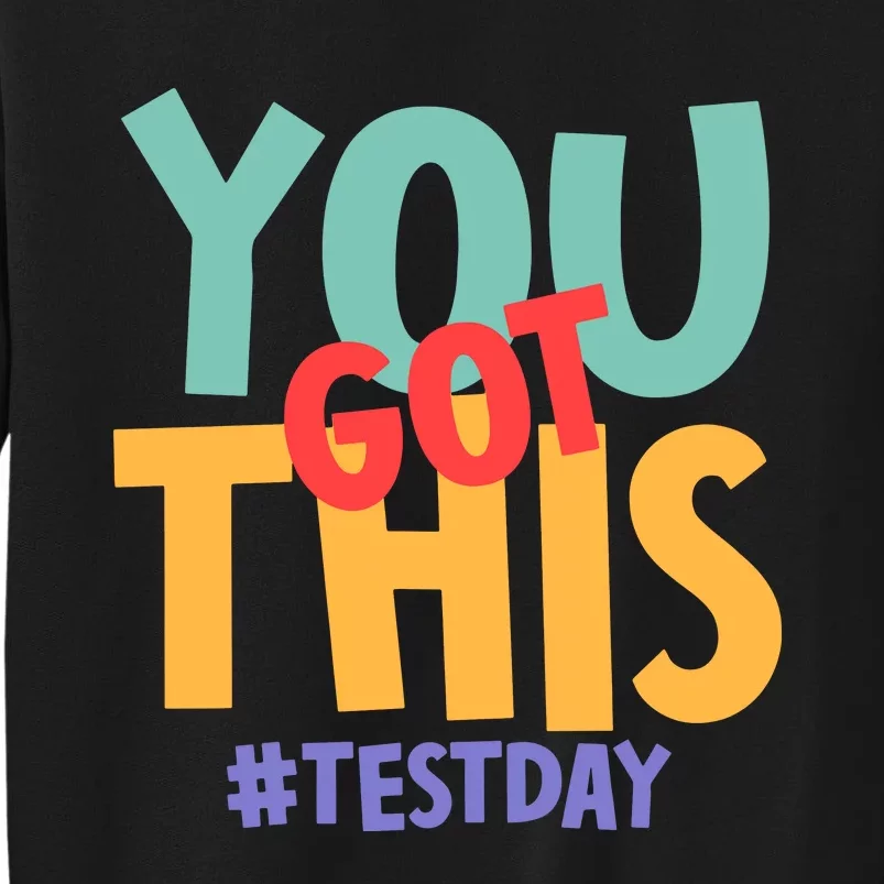 You Got This #Testday Tall Sweatshirt