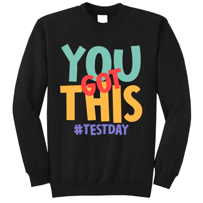 You Got This #Testday Tall Sweatshirt