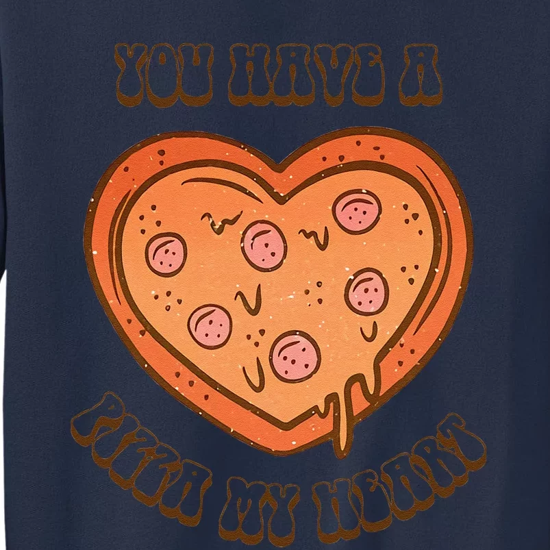 You Have A Pizza Lover My Heart Pizza Heart Valentine's Day Sweatshirt