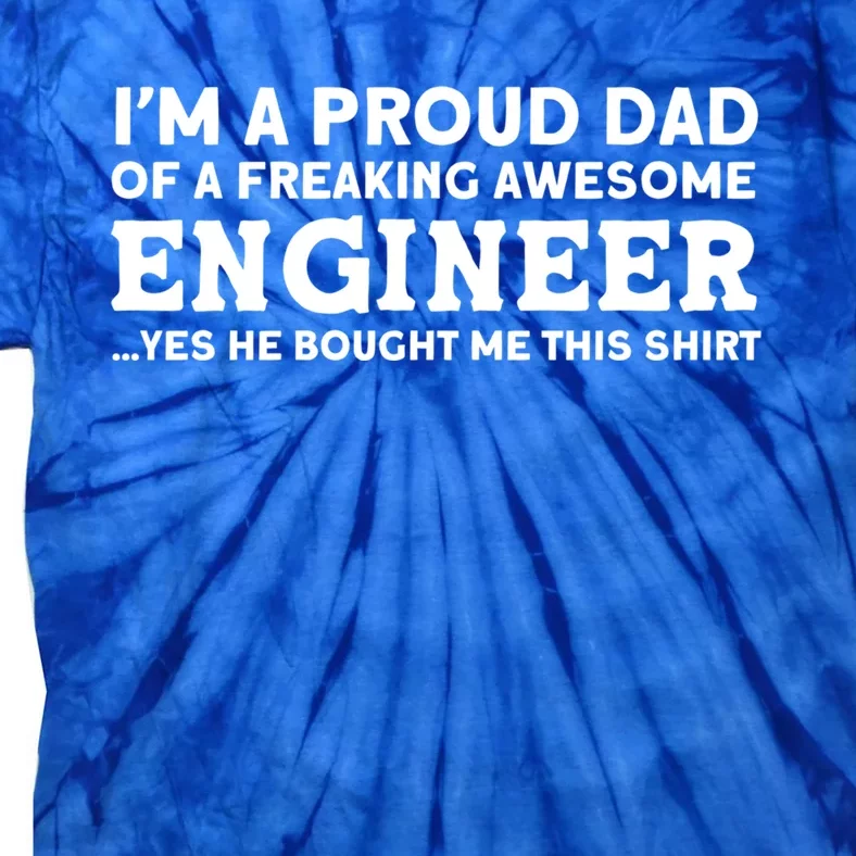 Yes He Bought Me This Engineer Dad Cool Gift Tie-Dye T-Shirt