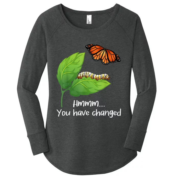 You Have Changed Butterfly Lover Butterflies Entomologist Women's Perfect Tri Tunic Long Sleeve Shirt