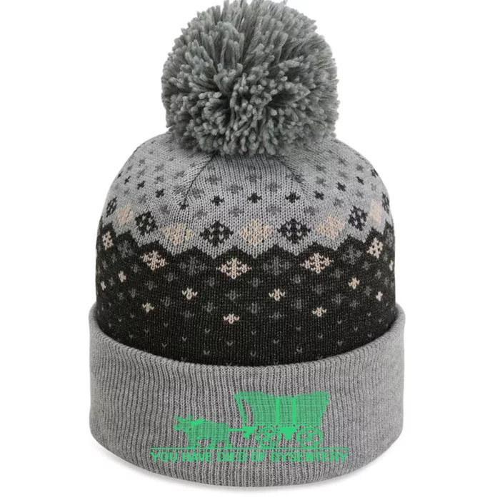 You Have Died Of Dysentery The Baniff Cuffed Pom Beanie