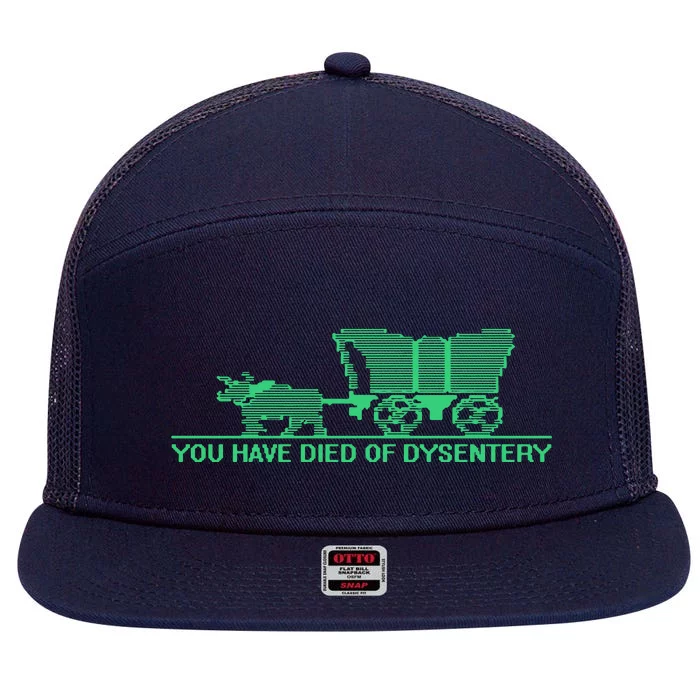 You Have Died Of Dysentery 7 Panel Mesh Trucker Snapback Hat